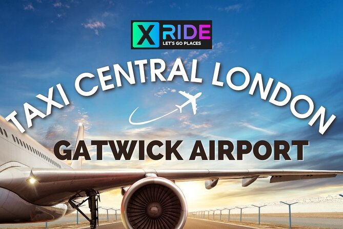 Gatwick Airport To/From Central London Transfer Service - XRide UK in a Nutshell: Key Points That Matter