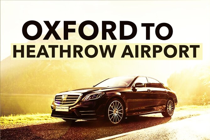 Oxford to Heathrow Airport private transfers - Heathrow meet-and-greet that saves you time at the gates